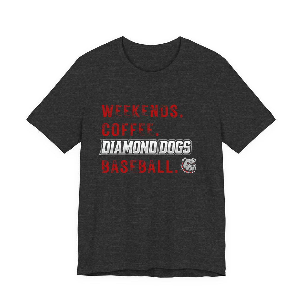 Weekends. Coffee. Diamond Dogs. Baseball. Soft Tee
