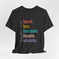 Teach. Love. Motivate. Inspire. Educate.