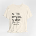 Coffee, Scrubs, Rubber Gloves (color options)