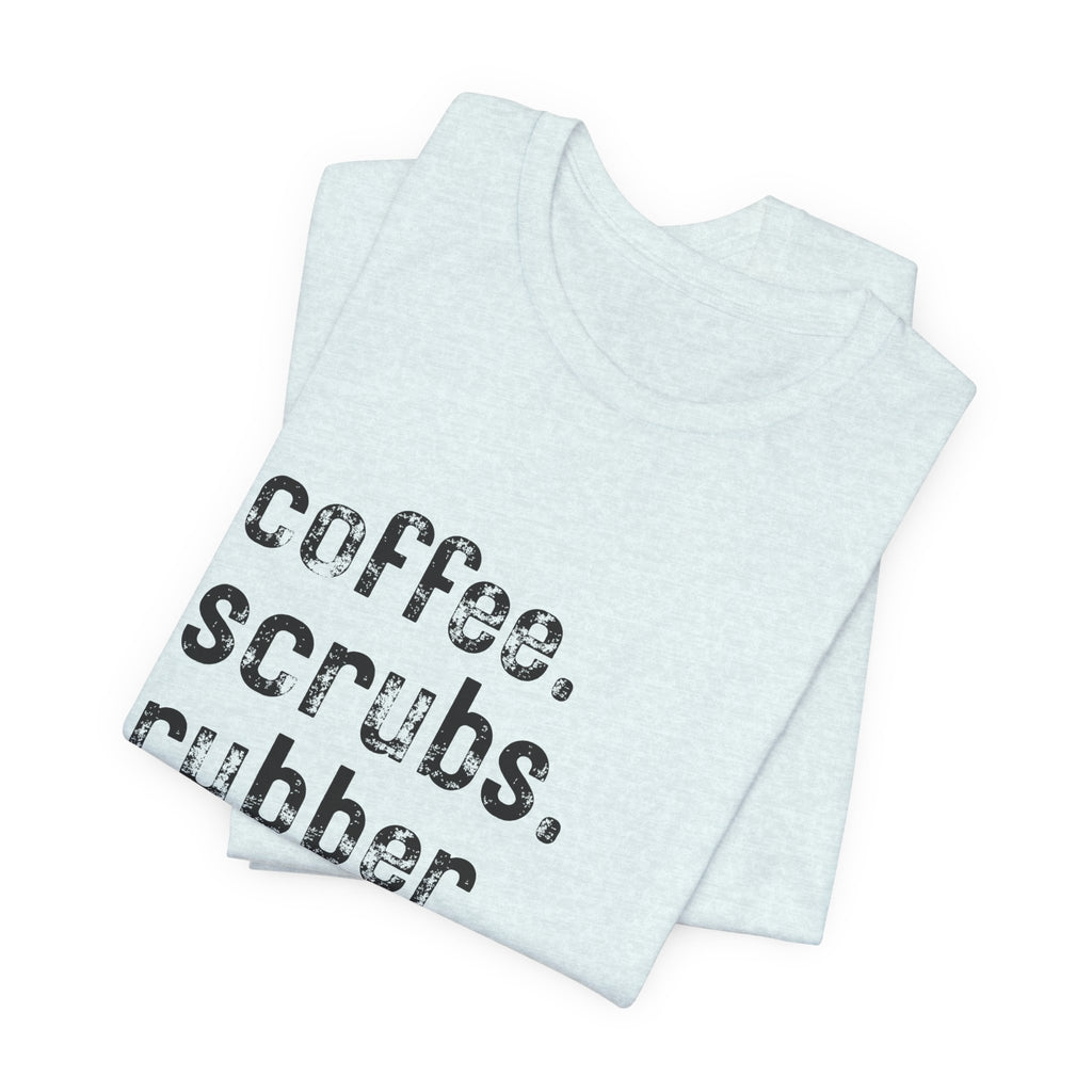 Coffee, Scrubs, Rubber Gloves (color options)