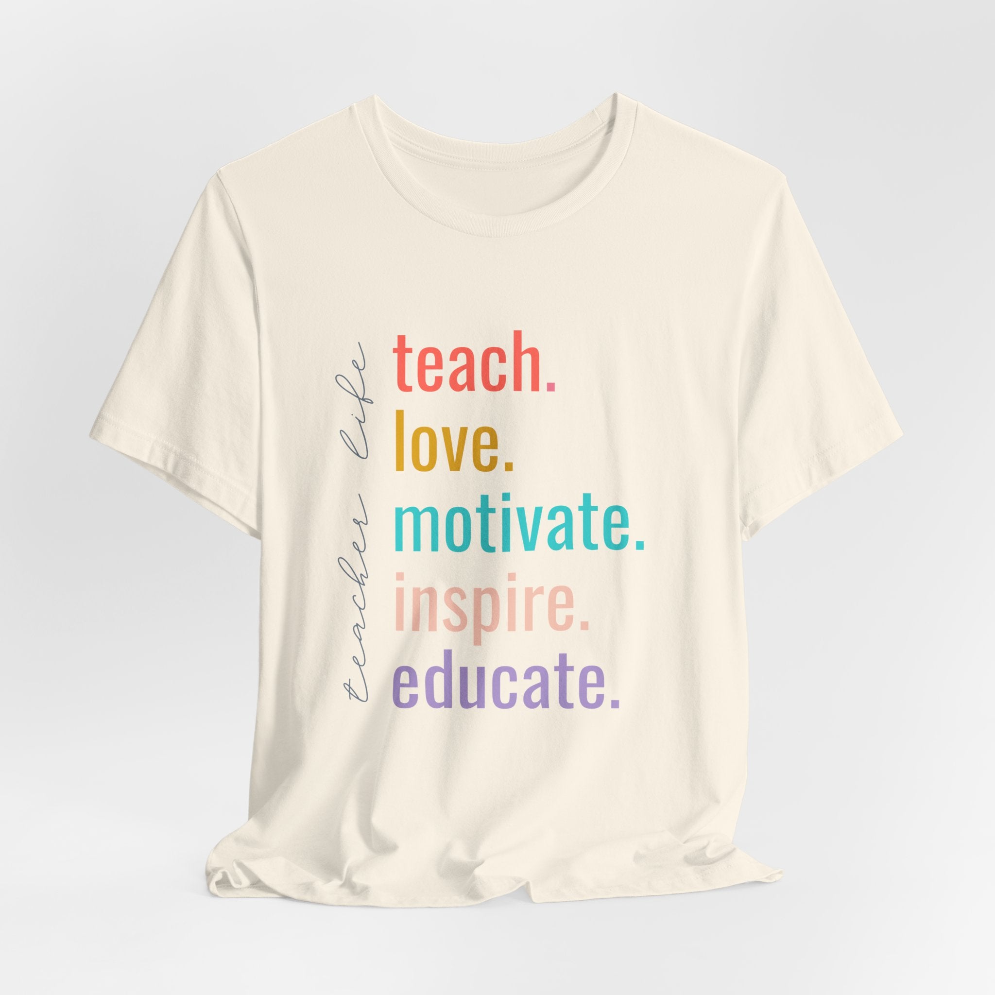 Teach. Love. Motivate. Inspire. Educate.