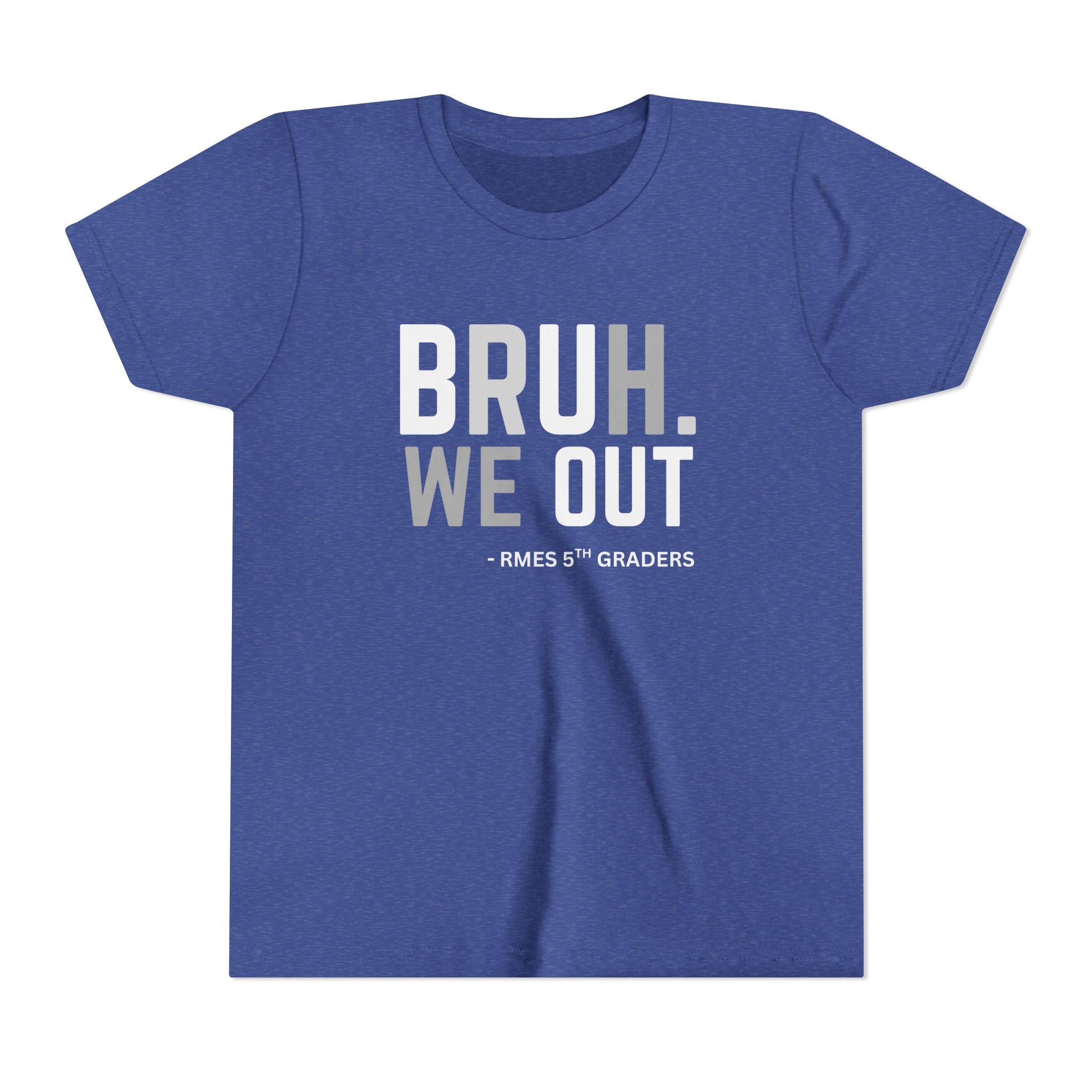 RMES Bruh We Out