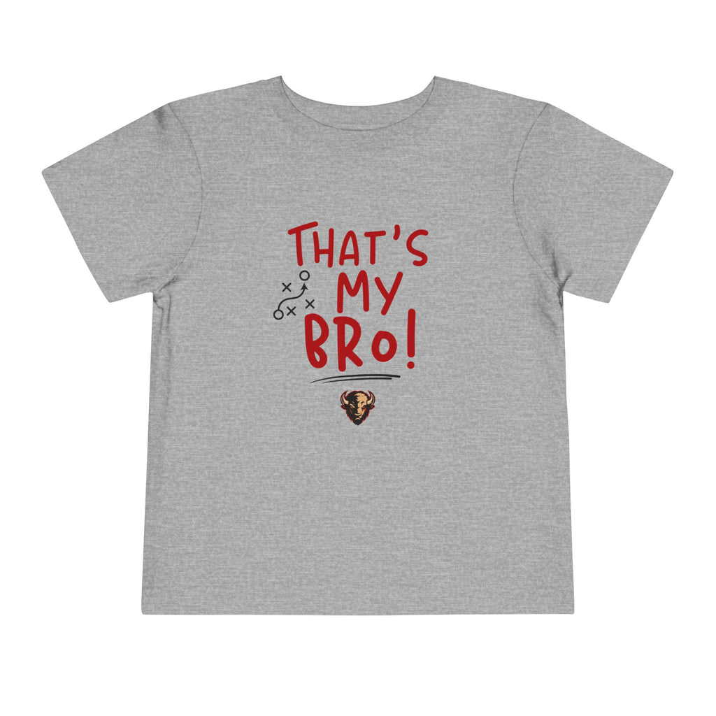 TODDLER That’s My Bro! Toddler Tee