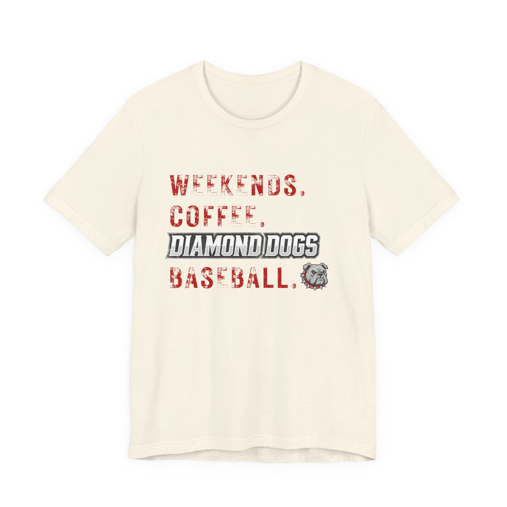Weekends. Coffee. Diamond Dogs. Baseball. Soft Tee