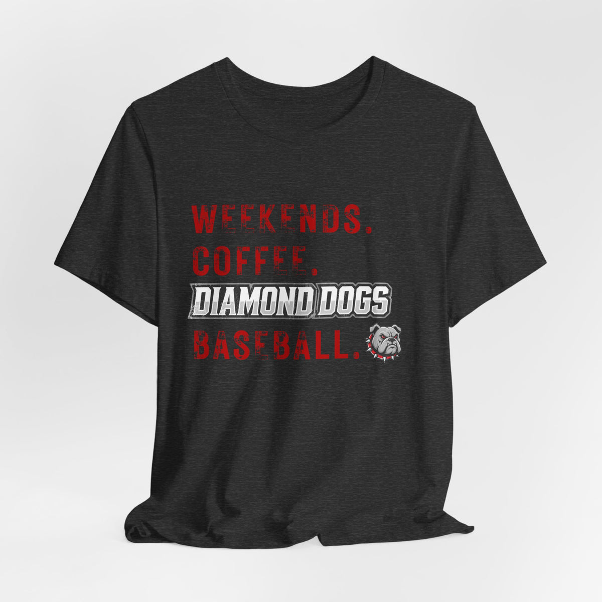 Weekends. Coffee. Diamond Dogs. Baseball. Soft Tee