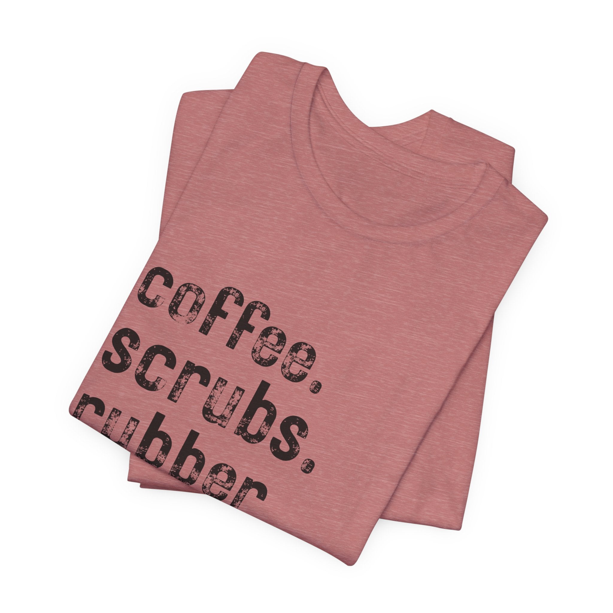Coffee, Scrubs, Rubber Gloves (color options)